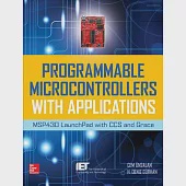 Programmable Microcontrollers With Applications: MSP430 LaunchPad With CCS and Grace