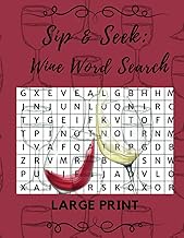 Sip & Seek: Wine Word Search: Adult Activity Book with Solutions for the Wine Enthusiasts