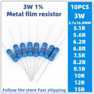 10pcs 3w metal film resistor 1% 5.1R 5.6R 6.2R 6.8R 7.5R 8.2R 9.1R 10R 12R15R