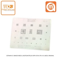 AMAOE MEIZU 2 BGA IC MOLD/NOTE2/5S MTK6735V CPU 0.12 (MZ3) ORIGINAL