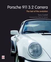 Porsche 911 Carrera - The Last of the Evolution Tony Corlett