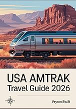USA AMTRAK Travel Guide 2026: Scenic Routes, Rail Passes, Sleeper Cars, Train Schedules, Station Tip
