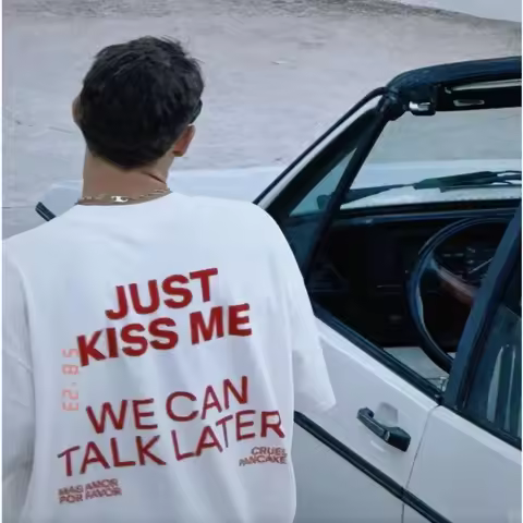 JUST KISS ME T Shirt We Can Talk Later Mas Amor Por Favor Cruel Pancake Unisex Shirt Inspirational M