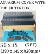 Aquarium Cover With Top Filter Box 3FT(36 x 18") (390 x 145 x 920mm) For Aquarium