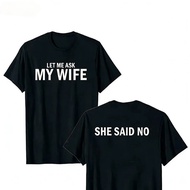 SAYA Let I Ask My Wife Is Words No Husband Funny T-Shirt Fashion Men Y2k Humor Words Tee Letter Gift