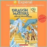 Chill of the Ice Dragon: Branches Book (Dragon Masters #9), Volume 9 by Tracey West (paperback)
