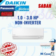 SABAH EM PANASONIC DAIKIN ACSON MIDEA NON-INVERTER AIRCOND 1.0HP - 3.0HP
