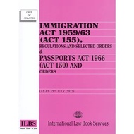 IMMIGRATION ACT 1959/63 (ACT 155), REGULATIONS AND ORDERS & PASSPORTS ACT 1966 ACT 1966 (ACT 150) AN
