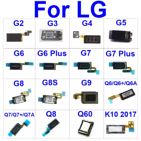 Earpiece Speaker For LG G2 G3 G4 G5 G6 G7 G8 ThinQ Q6a Q7a Plus Q7+ Q6+ Q8 Q60 G9 G8S K10 2017 Velve