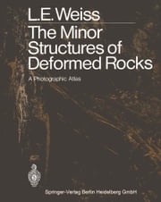 The Minor Structures of Deformed Rocks Lionel E. Weiss