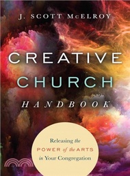 101494.Creative Church Handbook ─ Releasing the Power of the Arts in Your Congregation