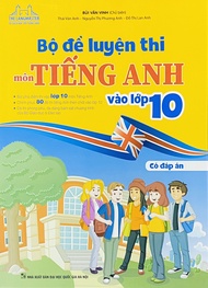 Bộ đề luyện thi vào lớp 10 môn Tiếng Anh