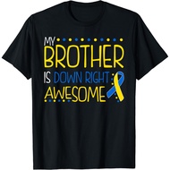 My Brother Is Down Right Awesome Down Syndrome Awaren Unisex T-Shirt