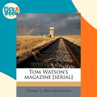 Tom Watson's Magazine [serial] Volume 1,4 (1905) by Thomas E 1856-1922 Watson (US edition, paperback