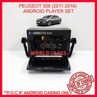 PEUGEOT 508 (2011-2016) SOUNDSTREAM 9" ANDROID IPS PLAYER 2.5D FULL HD (F.O.C ANDROID PLAYER CASING) 508