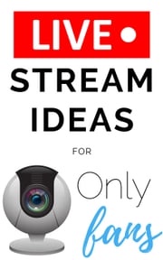 Onlyfans Live Stream Ideas OF Tips and Tricks