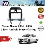 Nissan Almera 2014-2018 Casing 9'' for Android Player