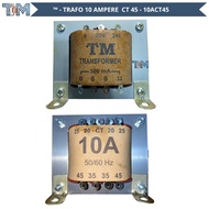 [TM Trafo] 10 AMPERE CT 45V 10 AMPERE CT 42V/ 10 AMPER CT 45V, CT 42V/