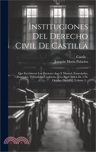 6985.Instituciones Del Derecho Civil De Castilla: Que Escribieron Los Doctores Asso Y Manuel, Enmedadas, Ilustradas, Y Añadidas Conforme Á La Real Orden De