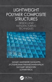 Lightweight Polymer Composite Structures Sanjay Mavinkere Rangappa