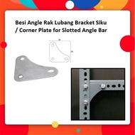 Besi Angle Rak Lubang Bracket Siku / Corner Plate for Slotted Angle Bar