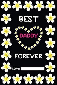 Best Daddy Forever: Simple Line Journal Notebook - Best Gift Ideas For Fathers Day -From Daughter