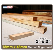 1" x 2" Kayu Sambung / Finger Joint Wood - Kayu Meranti 18mm x 43mm  (Siap Ketam & POTONG FREE)