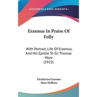 [100% Original Books] - Erasmus In Praise Of Folly : With Portrait, Li by Desiderius Erasmus (US edi