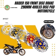 P0007 Raider 150 Front Disc Brake 290mm 4Holes Disc Pad Motorcycle