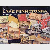 Picturing Lake Minnetonka: A Postcard History