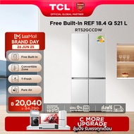 NEW TCL ตู้เย็น Free Builtin RT52GCCDW สี่ประตู สีขาว ขนาด 18.4Q 521 ลิตร T-Fresh&Pure air ลดกลิ่นอั