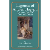 [100% Original Books] - Legends of Ancient Egypt : Stories of Egyptian Gods and Heroes by F H Brooks