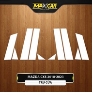 Bộ dán Film PPF Trụ Cửa Mazda Cx5 2018 2024. Chống ố vàng. Trong suốt. Làm mờ vết xước cũ tăng độ bó