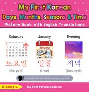 My First Korean Days, Months, Seasons &amp; Time Picture Book with English Translations Ji-young S.