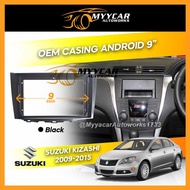 Suzuki Kizashi 2009-2015 Big Screen Casing Android Player 9 inch Android Car Player