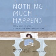 Nothing Much Happens Kathryn Nicolai
