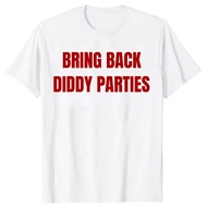 Bring Back Diddy Parties - T-shirt 100% Kapas Hebat untuk Lelaki, Cetakan Fesyen, T-shirt Longgar Ov