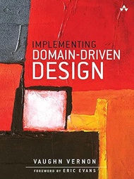 Implementing Domain-Driven Design Implementing Domain-Driven Design Hardcover Kindle