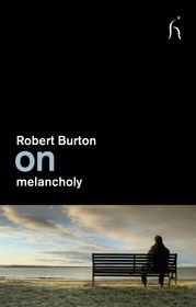On melancholy Robert Burton