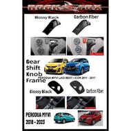 PERODUA MYVI LAGI BEST/ICON 2011 - 2017/MYVI GEN3 2018 Above Gear Shift Knob Frame Garnish Cover - G