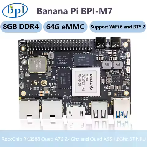 Banana Pi BPI-M7 Rockchip RK3588 Quad A76 2.4Ghz Quad A55 1.8Ghz Mali G610MC4 GPU 8G/16G/32G LPDDR4 