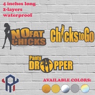 chicks to go, panty dropper, no fat chicks waterproof sticker