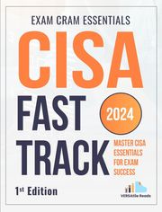 CISA Fast Track: Master CISA Essentials for Exam Success Exam Cram Notes: 1st Edition - 2024 VERSAtile Reads