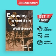 Exposing The Wheel Spin On Wall Street - Paperback - English - 9780595123193
