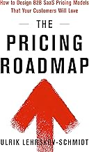 The Pricing Roadmap: How to Design B2B SaaS Pricing Models That Your Customers Will Love