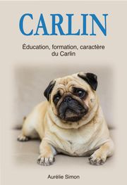 Carlin : Education, Formation, Caractère du Carlin Aurélie Simon