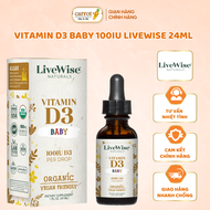 Vitamin D3 Baby 100IU Livewise Thuần Chay Cho Bé Dạng Giọt 24ML