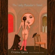 The Lady Matador's Hotel Cristina Garcia