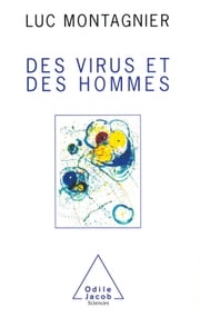 Des virus et des hommes Luc Montagnier