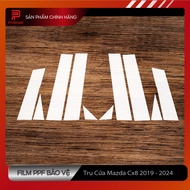 MAZDA CX8: Film PPF dán bảo vệ TRỤ CỬA B C 2018-2024 - Chống xước che mờ vết xước cũ